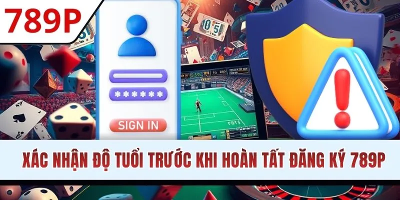 Xác nhận độ tuổi trước khi hoàn tất đăng ký 789P